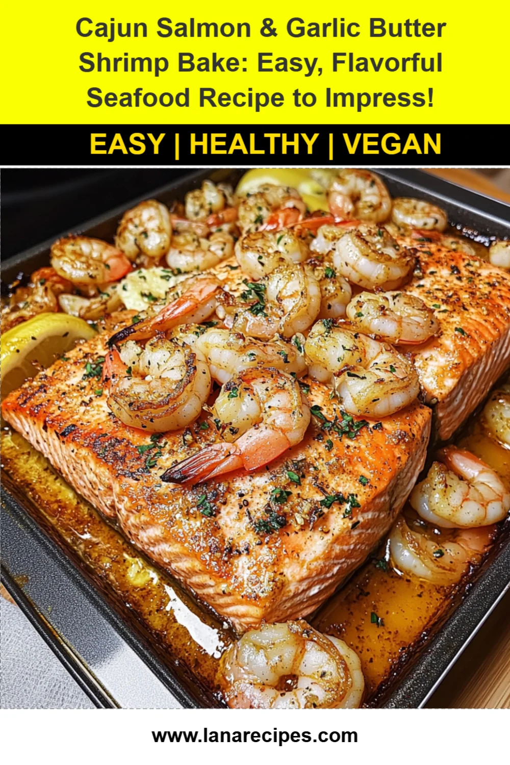 Cajun Salmon & Garlic Butter Shrimp Bake: Easy, Flavorful Seafood Recipe to Impress!