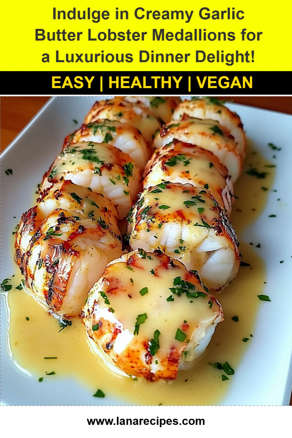 Indulge in Creamy Garlic Butter Lobster Medallions for a Luxurious Dinner Delight!