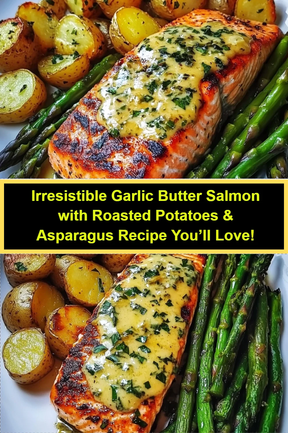Irresistible Garlic Butter Salmon with Roasted Potatoes & Asparagus Recipe You’ll Love!