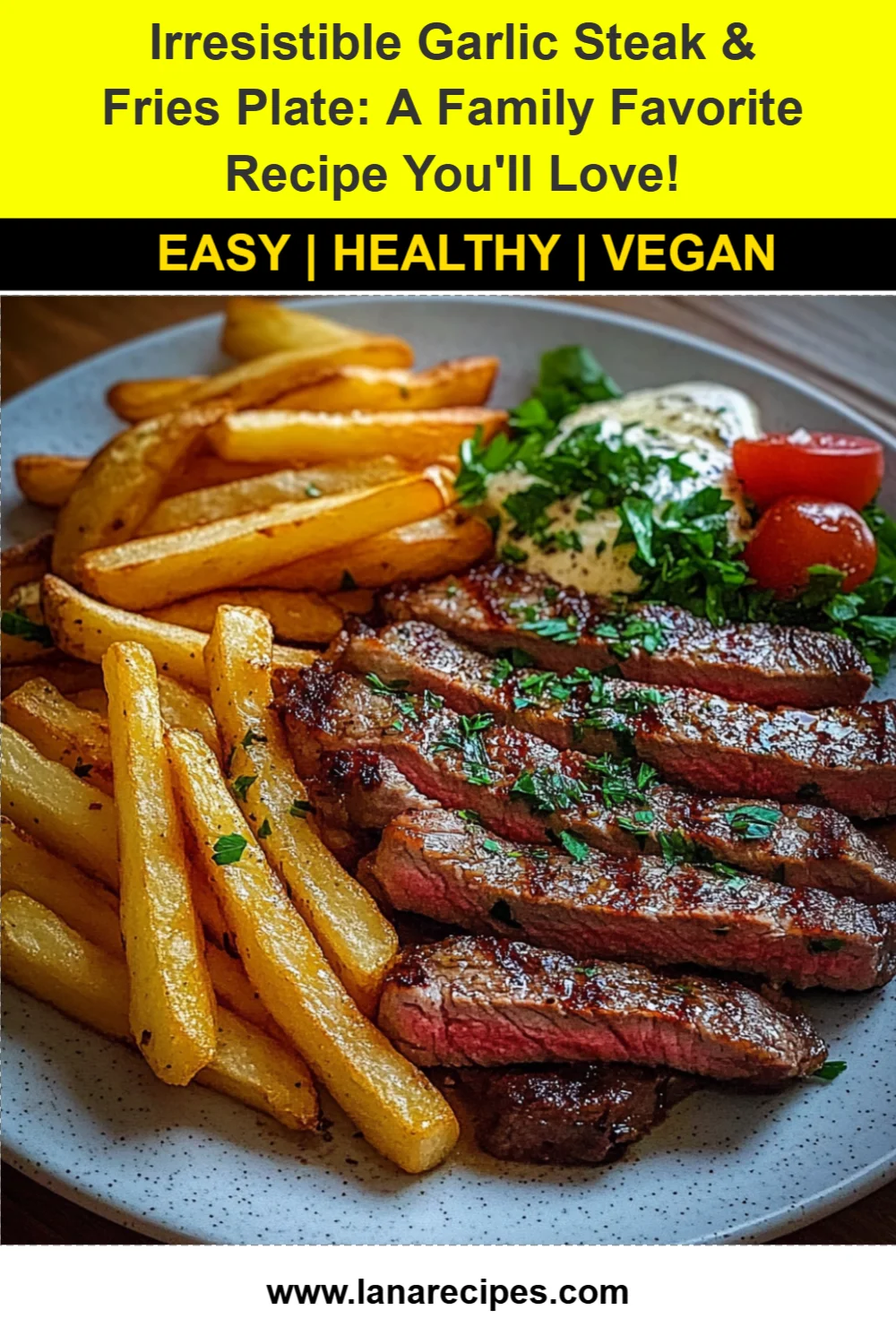 Irresistible Garlic Steak & Fries Plate: A Family Favorite Recipe You'll Love!