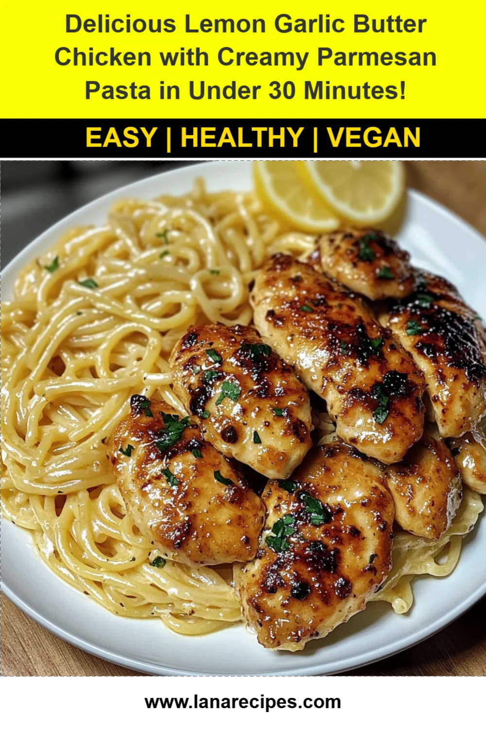 Lemon Garlic Butter Chicken with Creamy Parmesan Pasta Recipe