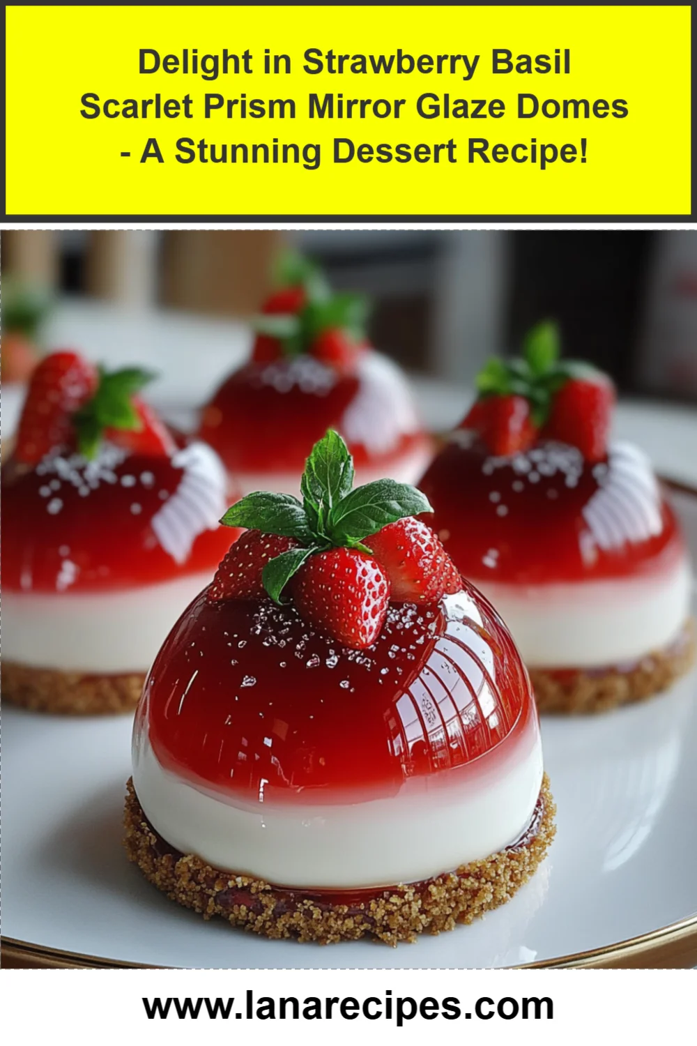 Delight in Strawberry Basil Scarlet Prism Mirror Glaze Domes - A Stunning Dessert Recipe!