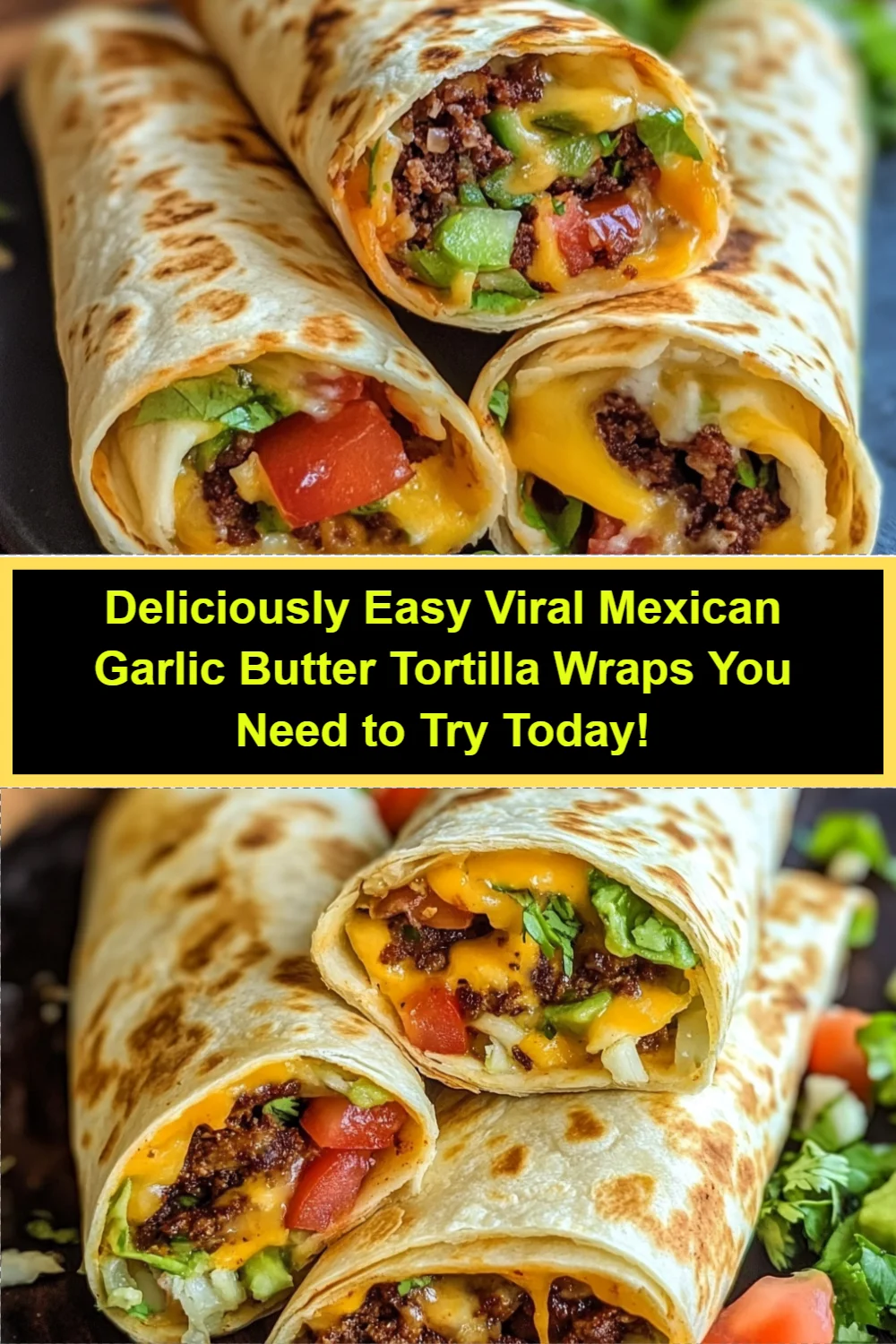 Deliciously Easy Viral Mexican Garlic Butter Tortilla Wraps You Need to Try Today!