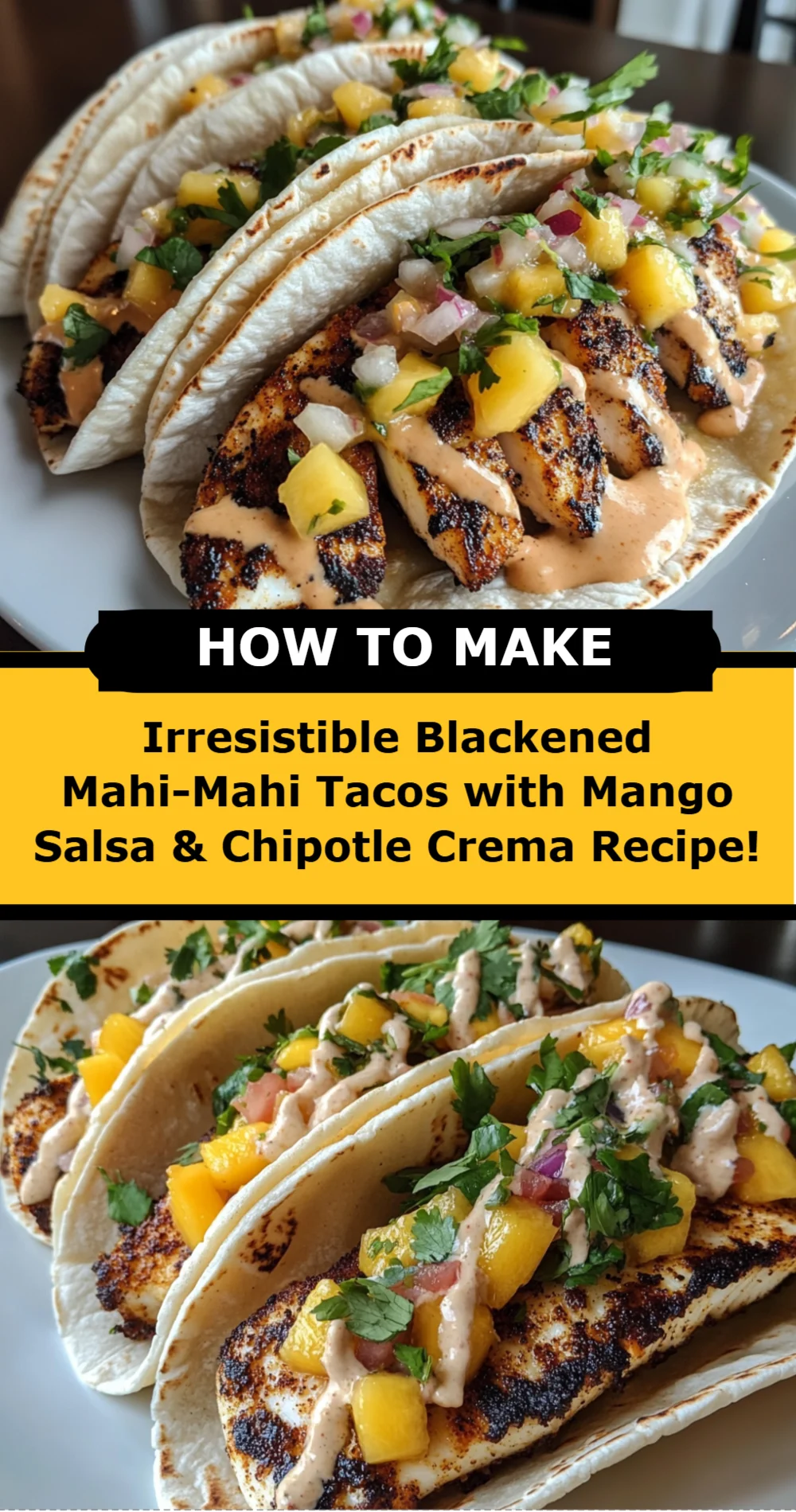 Irresistible Blackened Mahi-Mahi Tacos with Mango Salsa & Chipotle Crema Recipe!