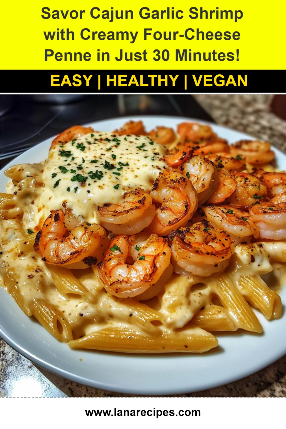 Savor Cajun Garlic Shrimp with Creamy Four-Cheese Penne in Just 30 Minutes!