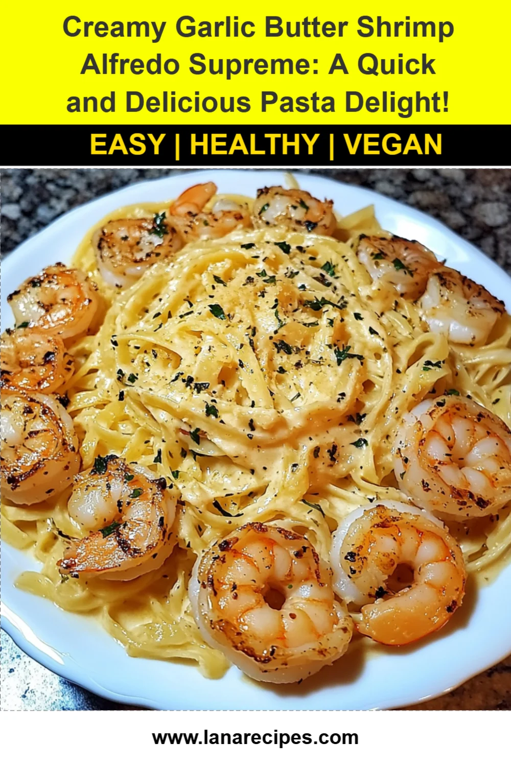 Creamy Garlic Butter Shrimp Alfredo Supreme: A Quick and Delicious Pasta Delight!