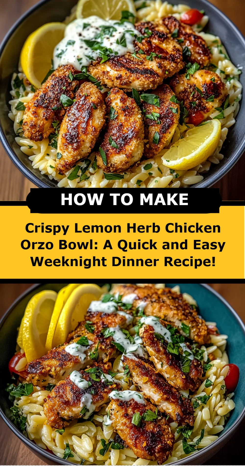 Crispy Lemon Herb Chicken Orzo Bowl: A Quick and Easy Weeknight Dinner Recipe!