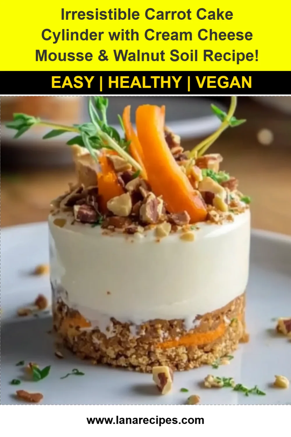 Irresistible Carrot Cake Cylinder with Cream Cheese Mousse & Walnut Soil Recipe!