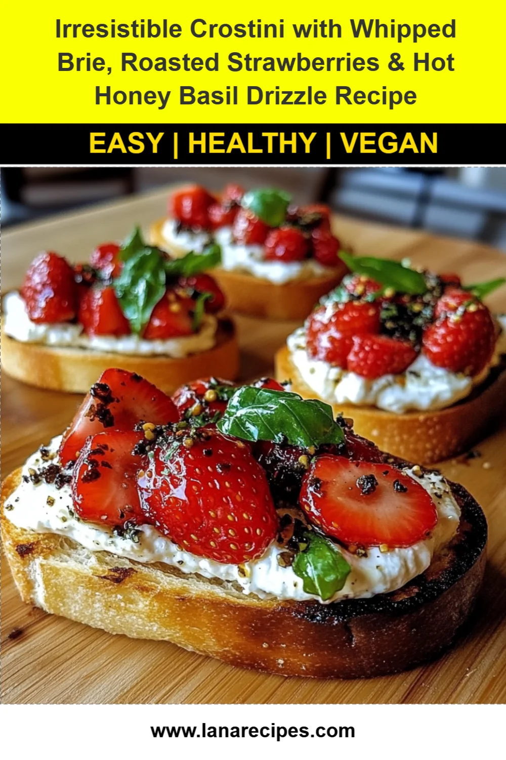 Irresistible Crostini with Whipped Brie, Roasted Strawberries & Hot Honey Basil Drizzle Recipe
