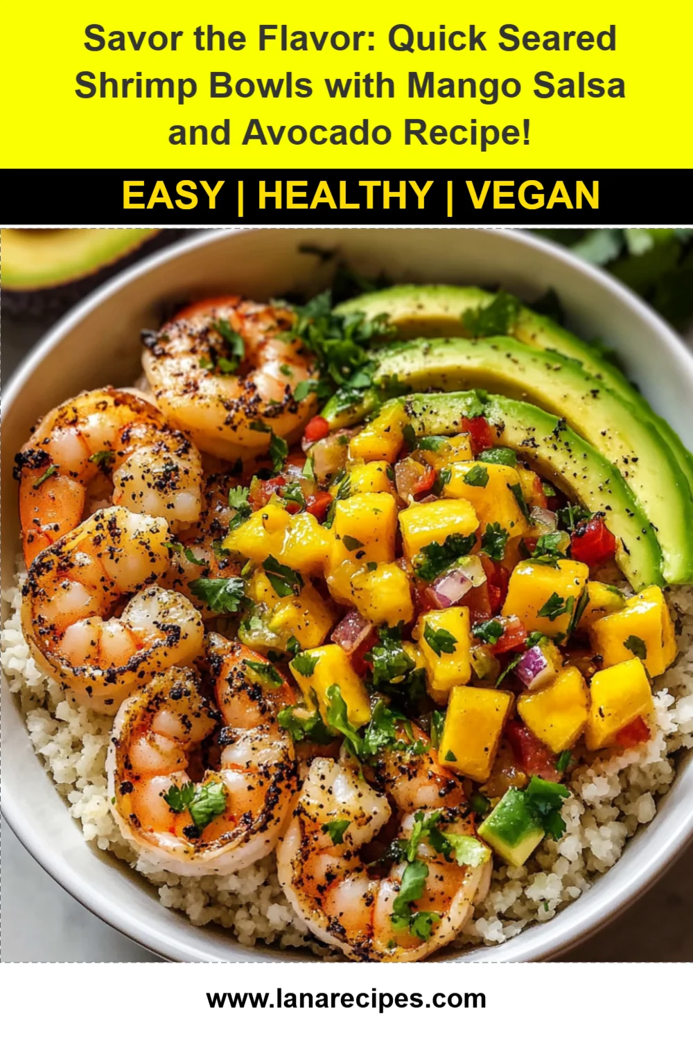 Savor the Flavor: Quick Seared Shrimp Bowls with Mango Salsa and Avocado Recipe!
