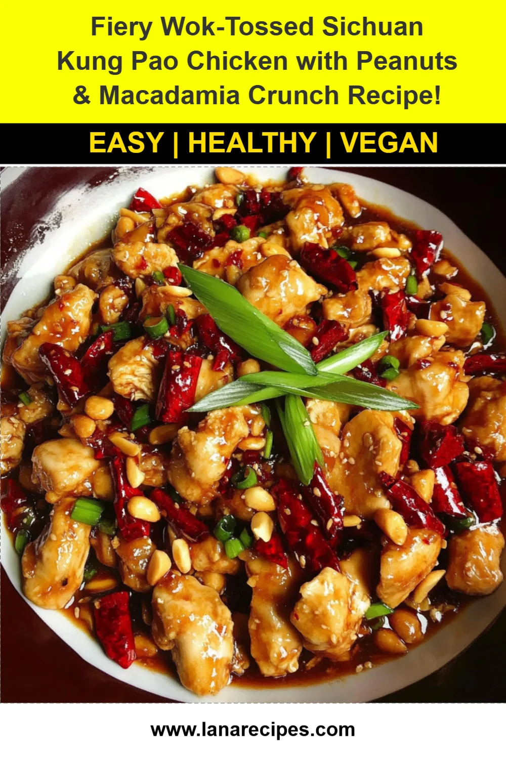 Fiery Wok-Tossed Sichuan Kung Pao Chicken with Peanuts & Macadamia Crunch Recipe!