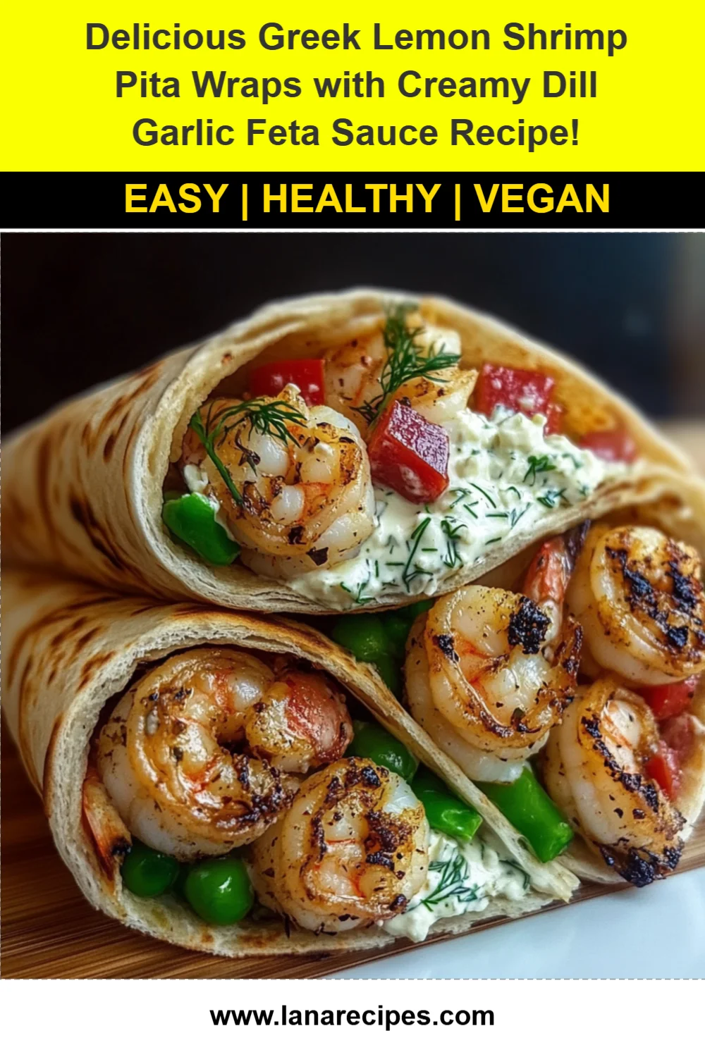 Delicious Greek Lemon Shrimp Pita Wraps with Creamy Dill Garlic Feta Sauce Recipe!