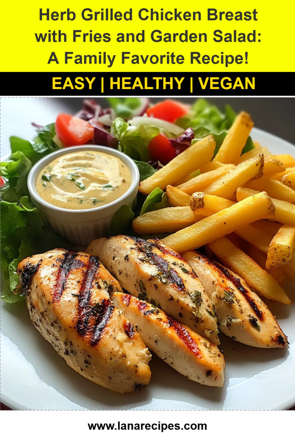 Herb Grilled Chicken Breast with Fries and Garden Salad: A Family Favorite Recipe!