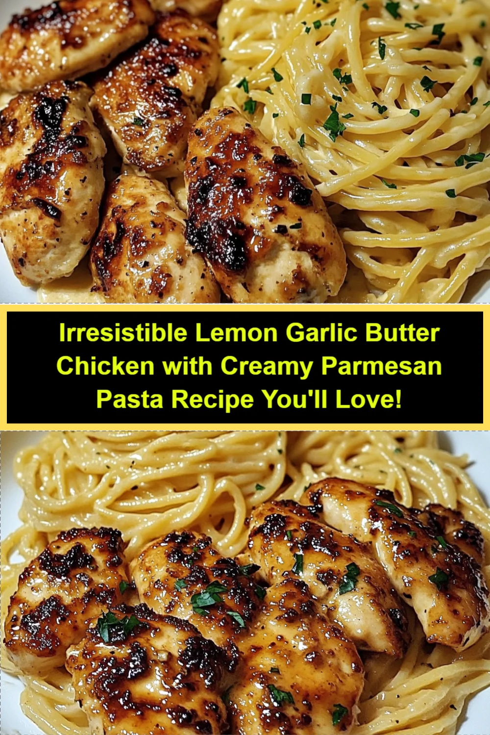 Irresistible Lemon Garlic Butter Chicken with Creamy Parmesan Pasta Recipe You'll Love!