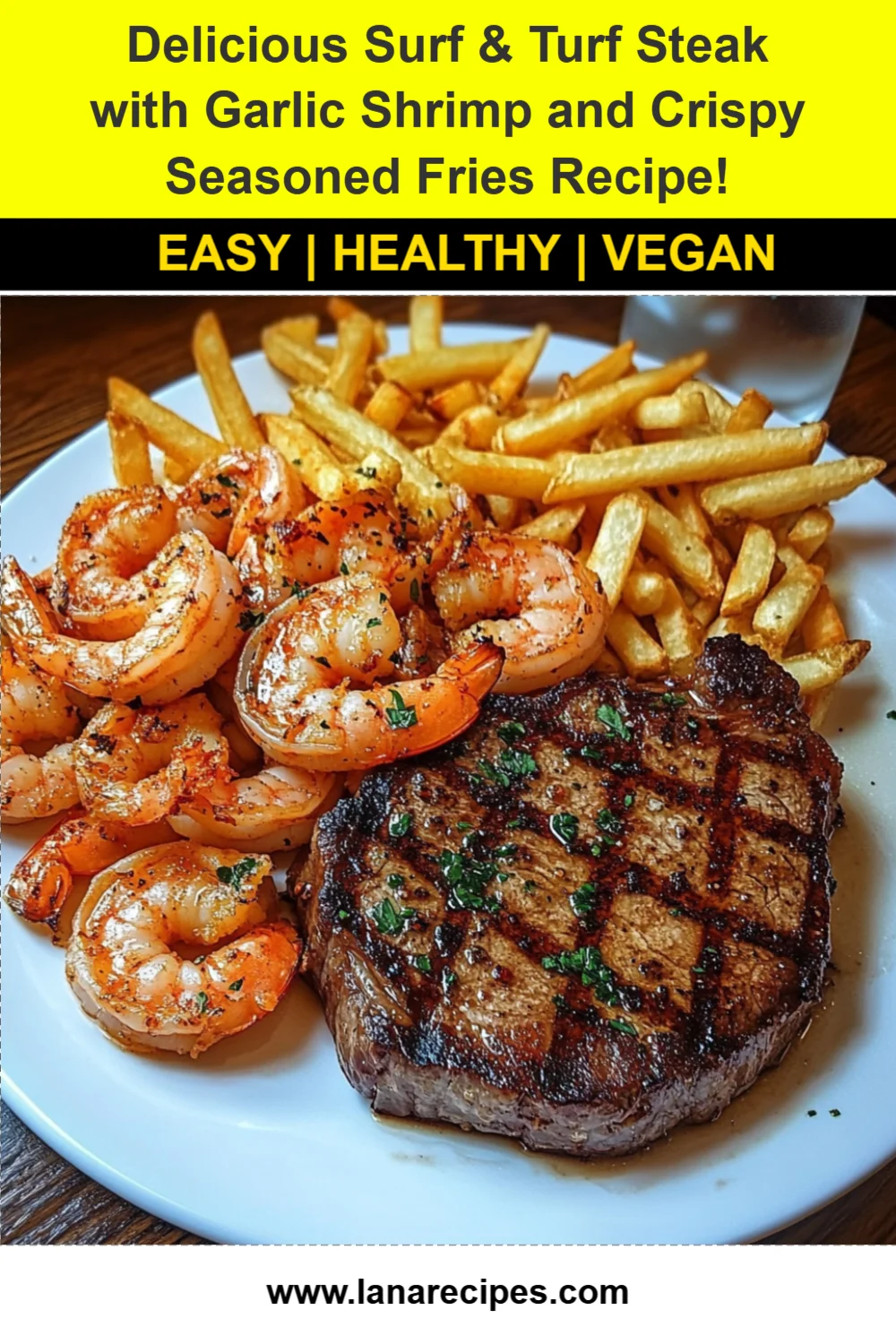 Delicious Surf & Turf Steak with Garlic Shrimp and Crispy Seasoned Fries Recipe!