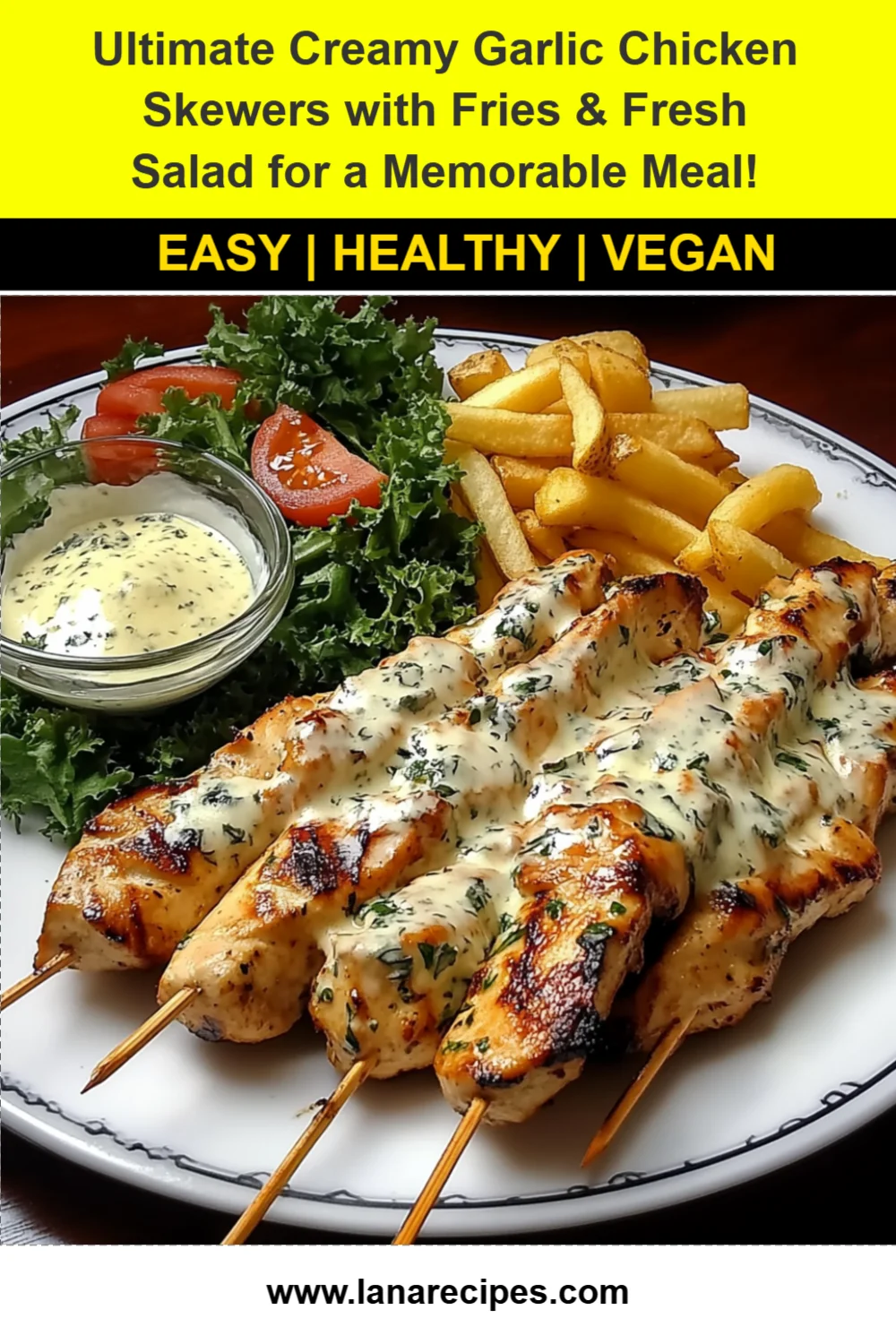 Ultimate Creamy Garlic Chicken Skewers with Fries & Fresh Salad for a Memorable Meal!