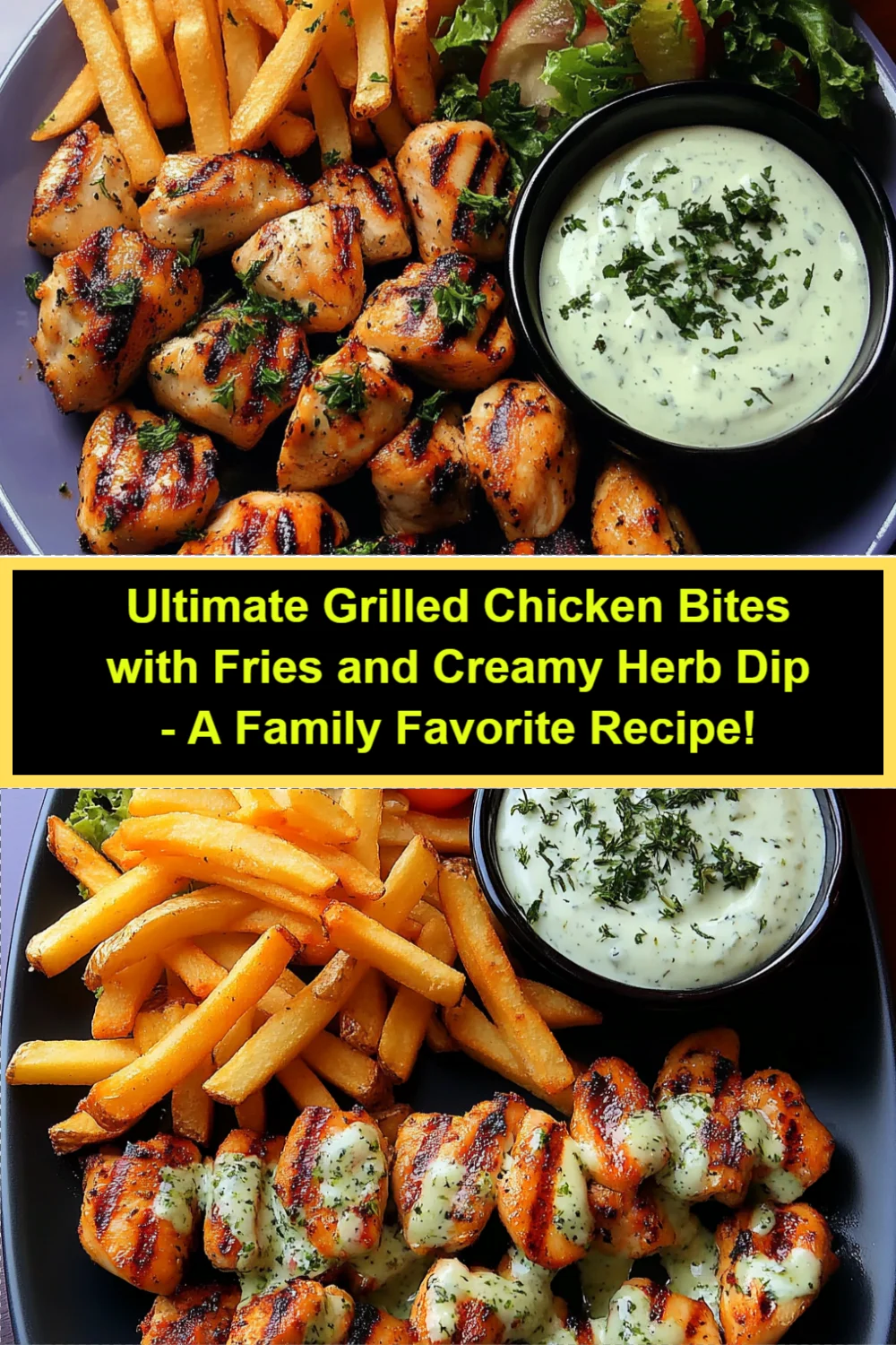 Ultimate Grilled Chicken Bites with Fries and Creamy Herb Dip - A Family Favorite Recipe!