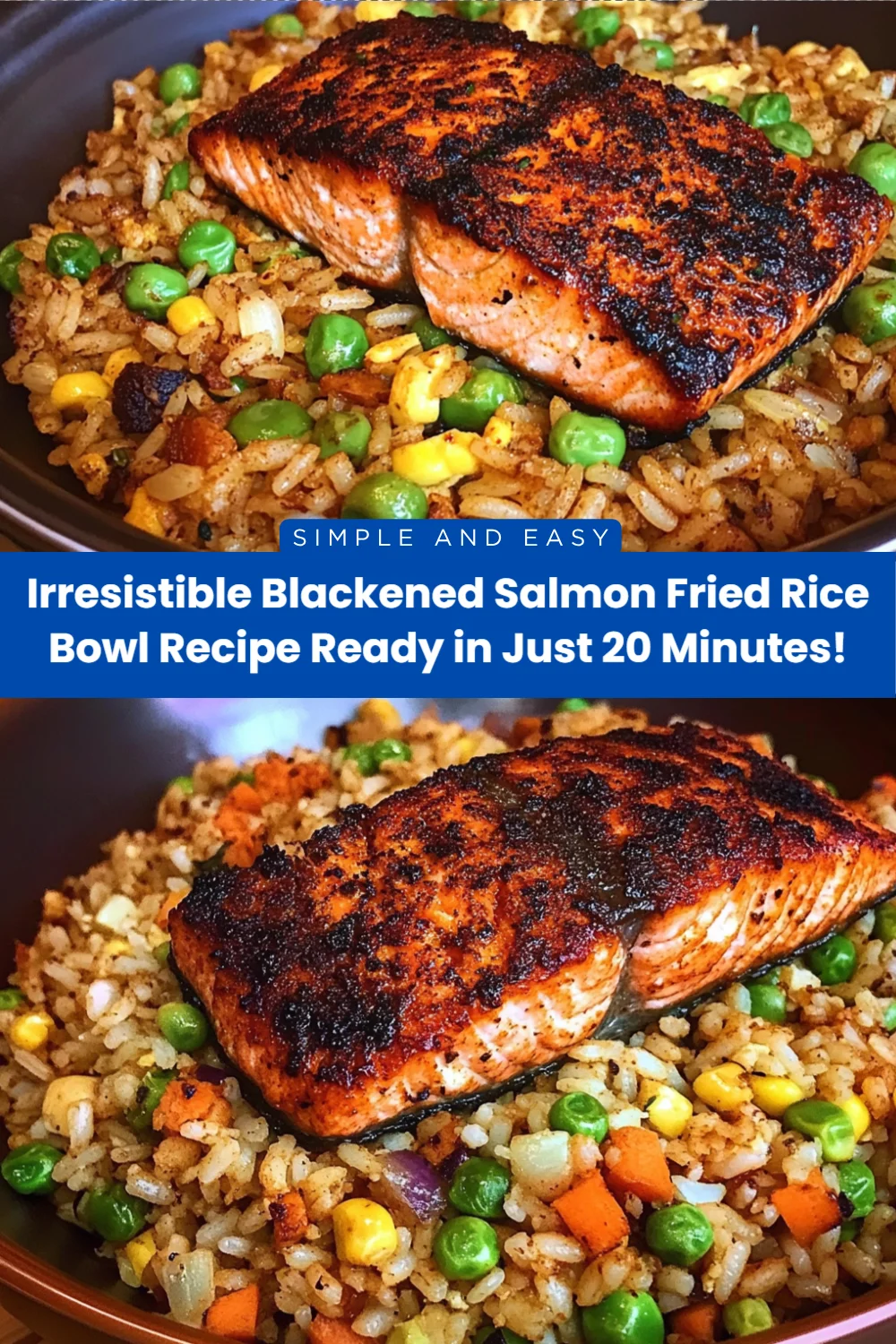 Irresistible Blackened Salmon Fried Rice Bowl Recipe Ready in Just 20 Minutes!