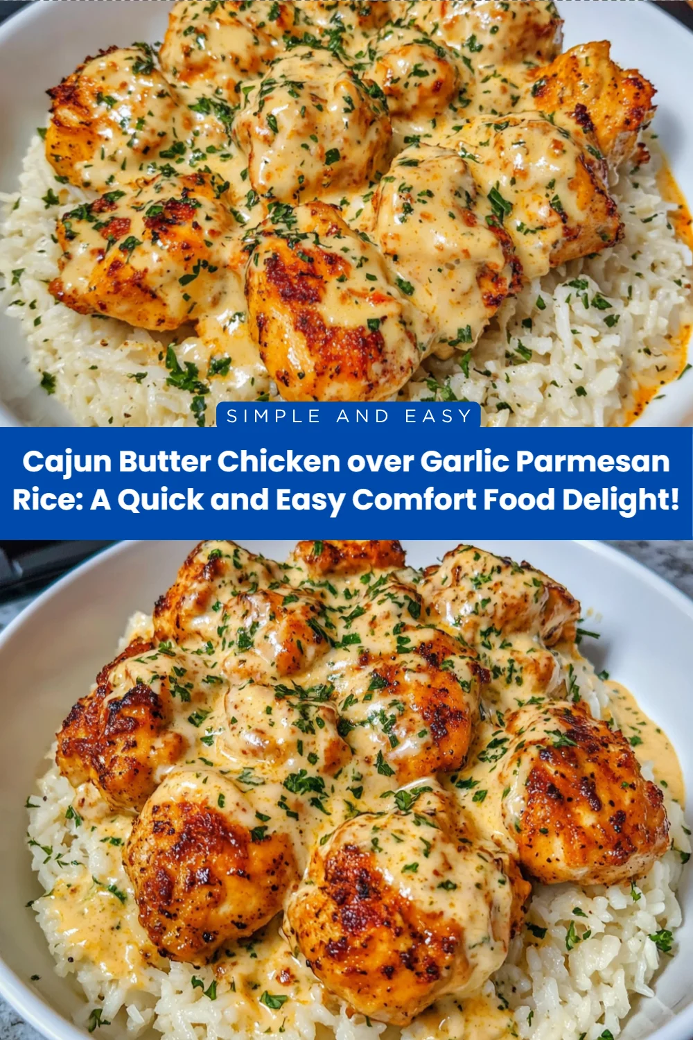 Cajun Butter Chicken over Garlic Parmesan Rice: A Quick and Easy Comfort Food Delight!