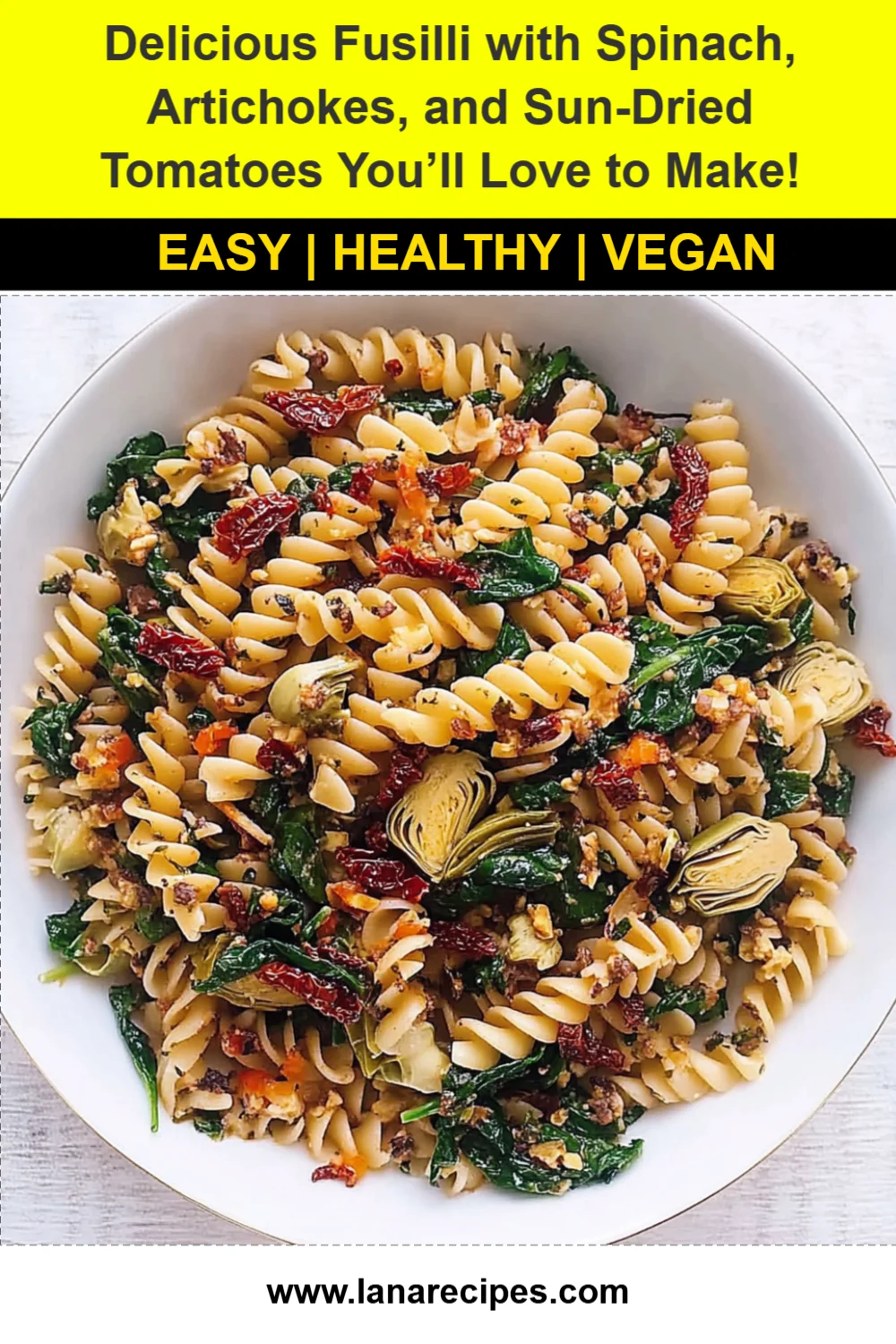 Delicious Fusilli with Spinach, Artichokes, and Sun-Dried Tomatoes You’ll Love to Make!