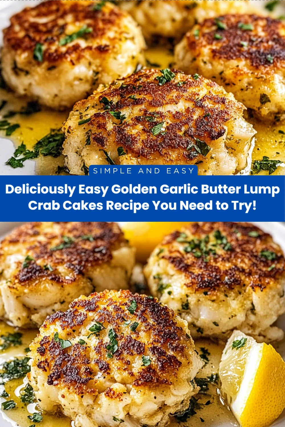 Deliciously Easy Golden Garlic Butter Lump Crab Cakes Recipe You Need to Try!