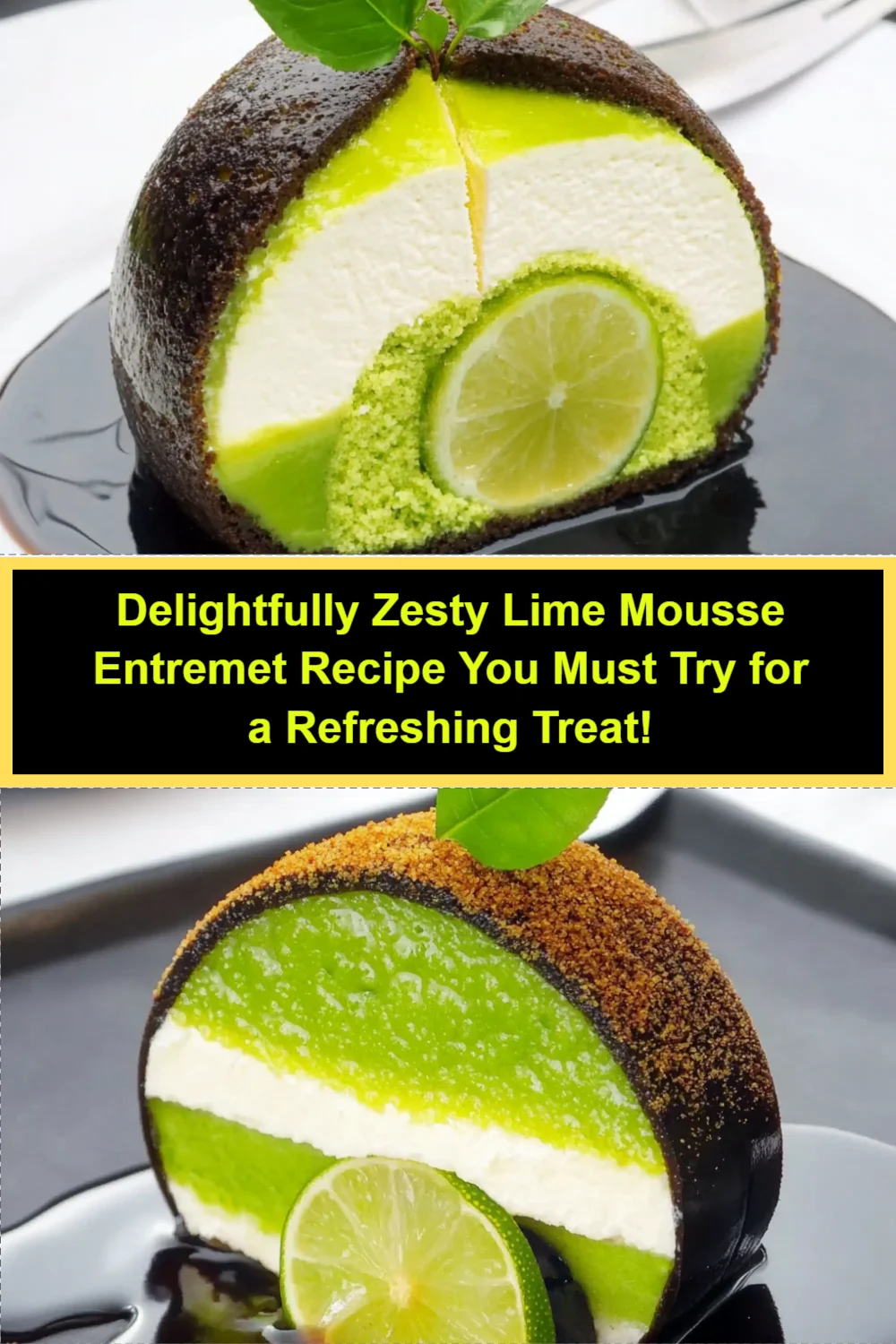 Delightfully Zesty Lime Mousse Entremet Recipe You Must Try for a Refreshing Treat!