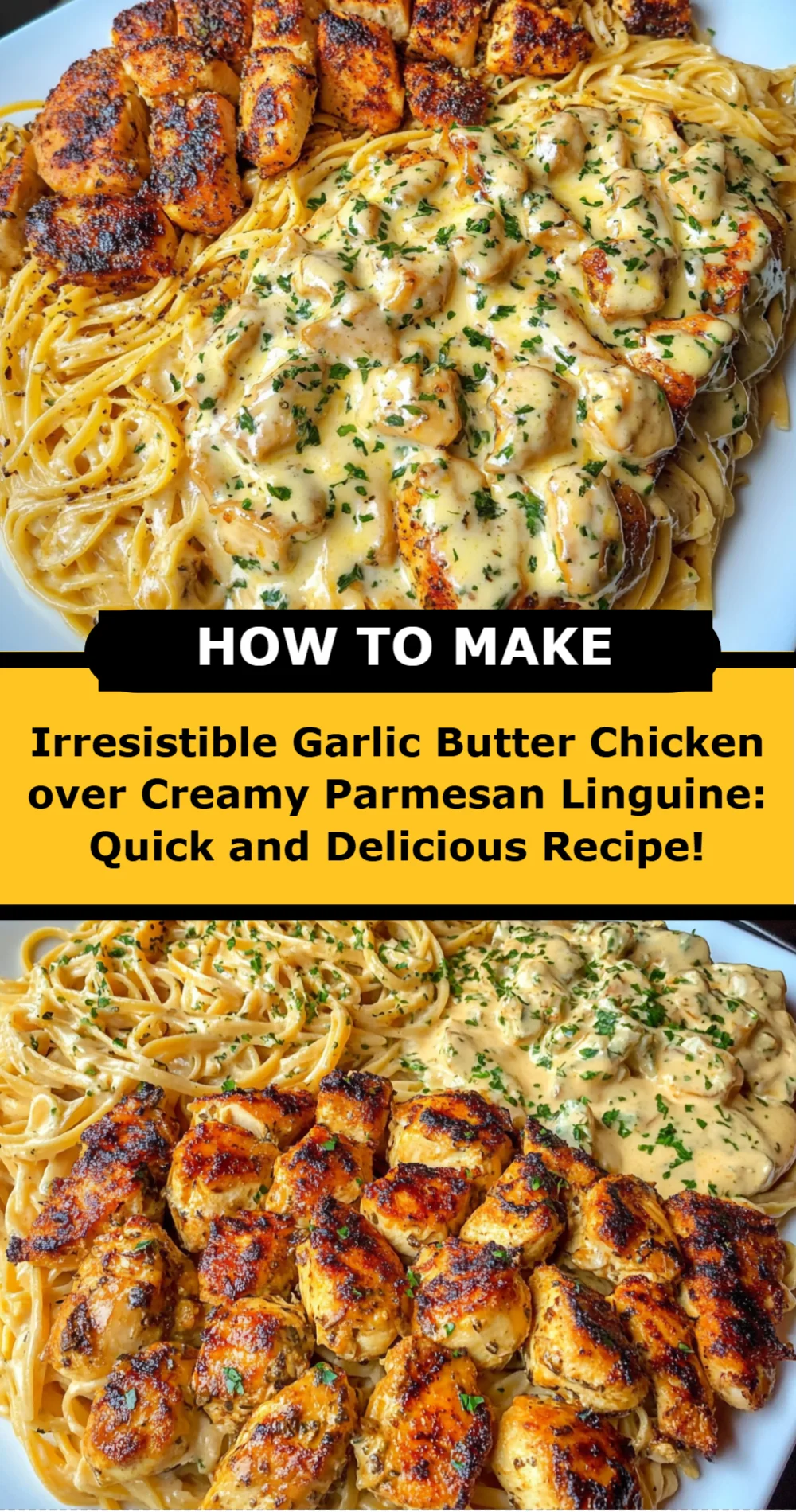 Irresistible Garlic Butter Chicken over Creamy Parmesan Linguine: Quick and Delicious Recipe!