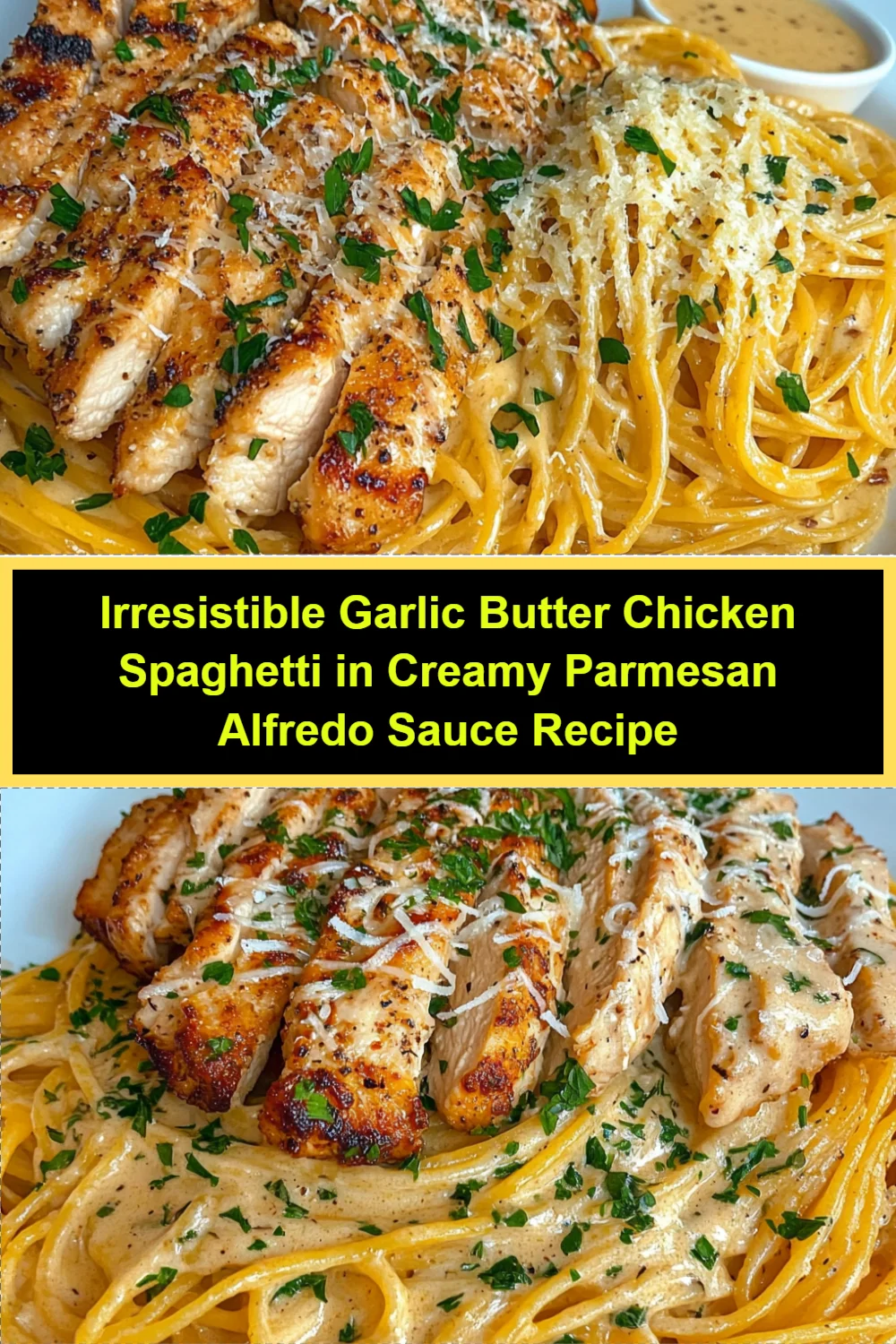 Irresistible Garlic Butter Chicken Spaghetti in Creamy Parmesan Alfredo Sauce Recipe