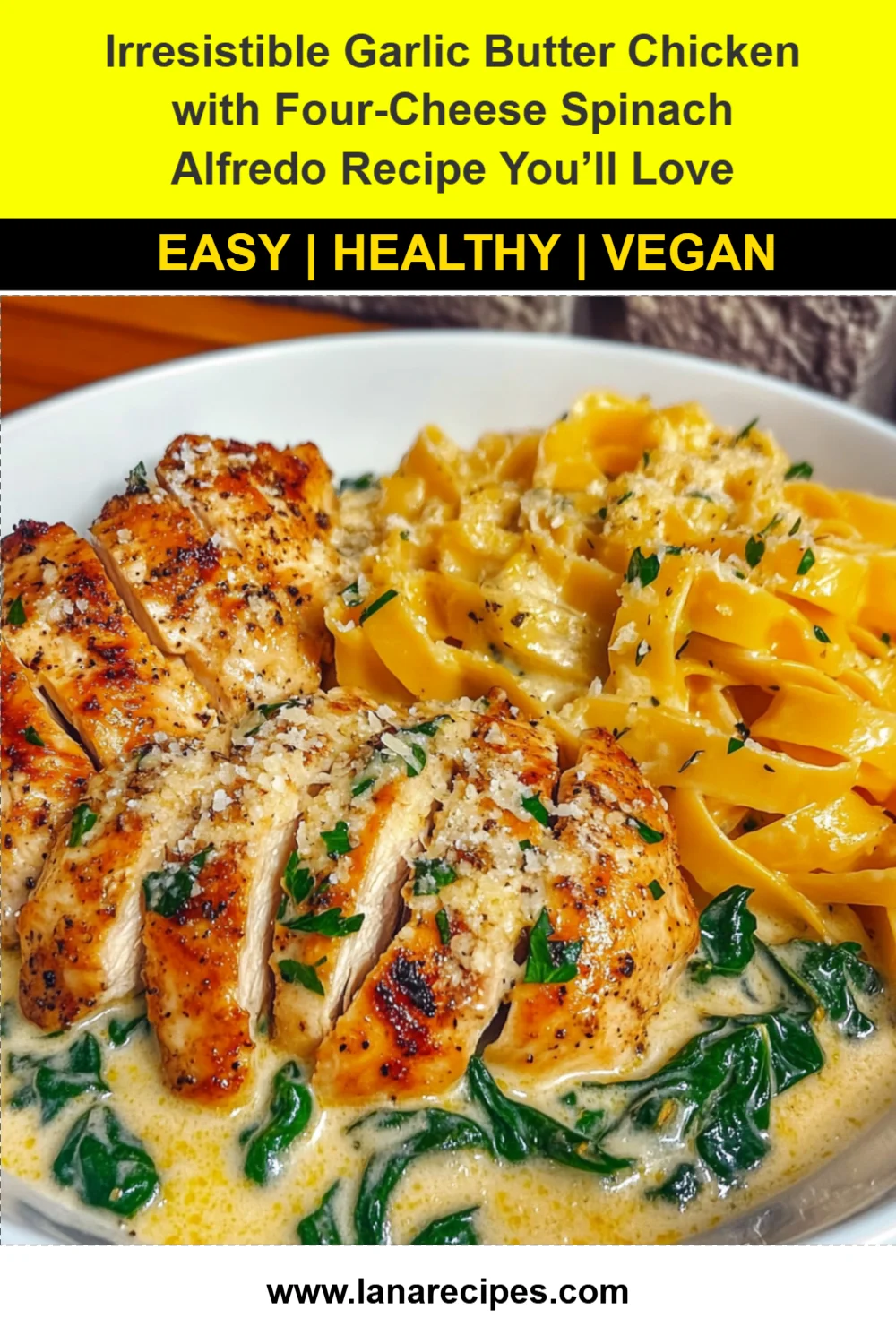 Irresistible Garlic Butter Chicken with Four-Cheese Spinach Alfredo Recipe You’ll Love
