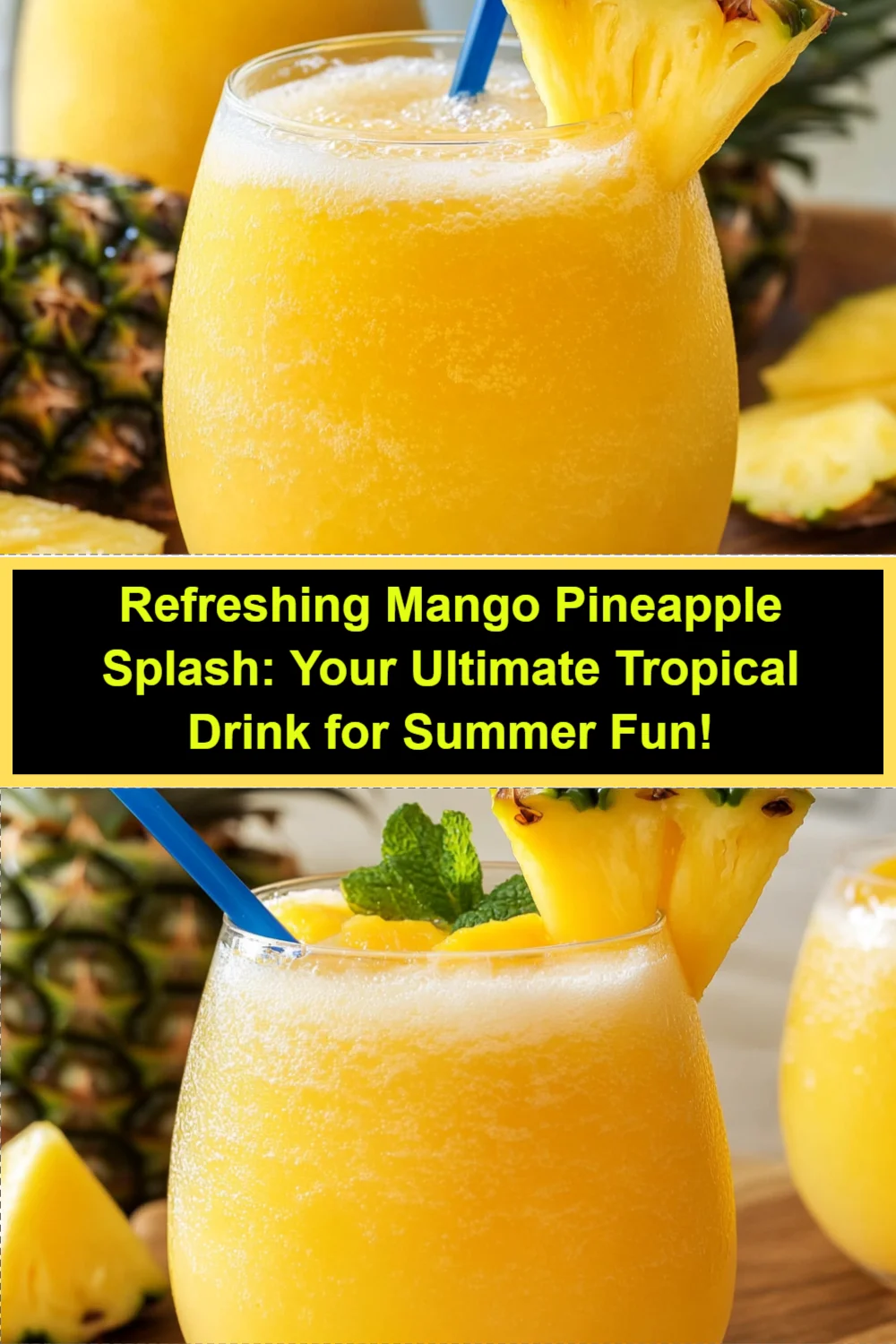 Refreshing Mango Pineapple Splash: Your Ultimate Tropical Drink for Summer Fun!