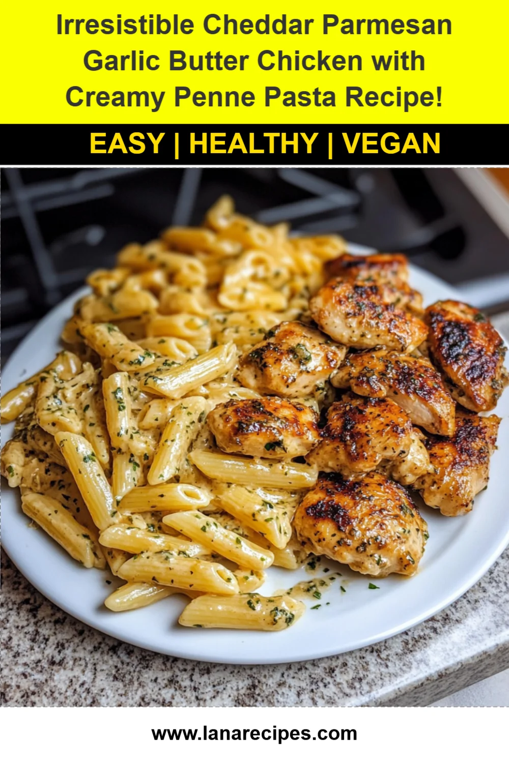 Irresistible Cheddar Parmesan Garlic Butter Chicken with Creamy Penne Pasta Recipe!