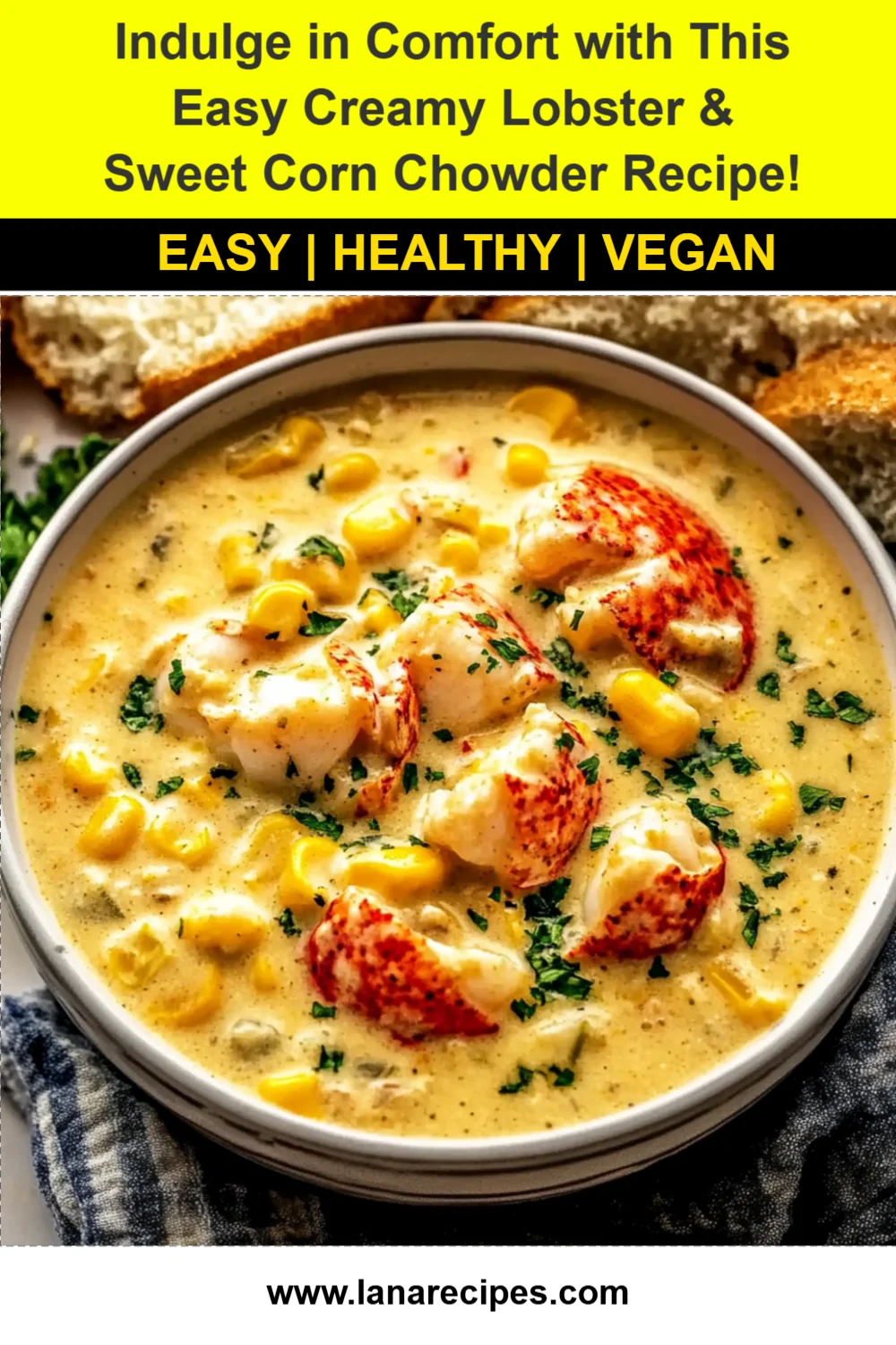 Indulge in Comfort with This Easy Creamy Lobster & Sweet Corn Chowder Recipe!