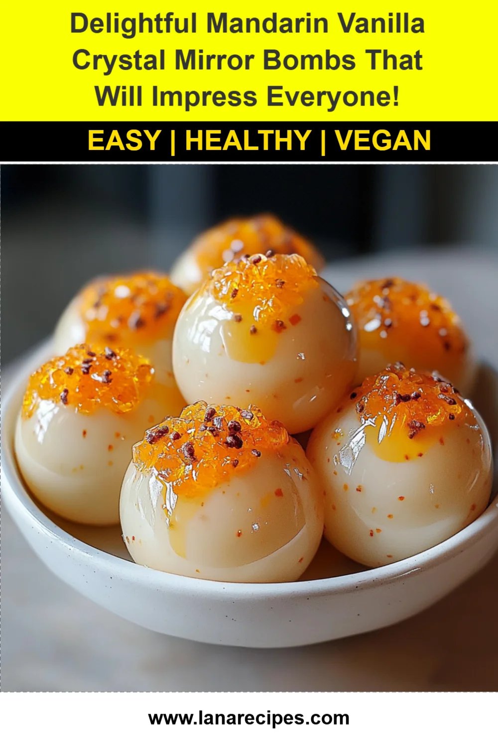 Delightful Mandarin Vanilla Crystal Mirror Bombs That Will Impress Everyone!
